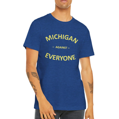 Michigan against Everyone Unisex T-shirt