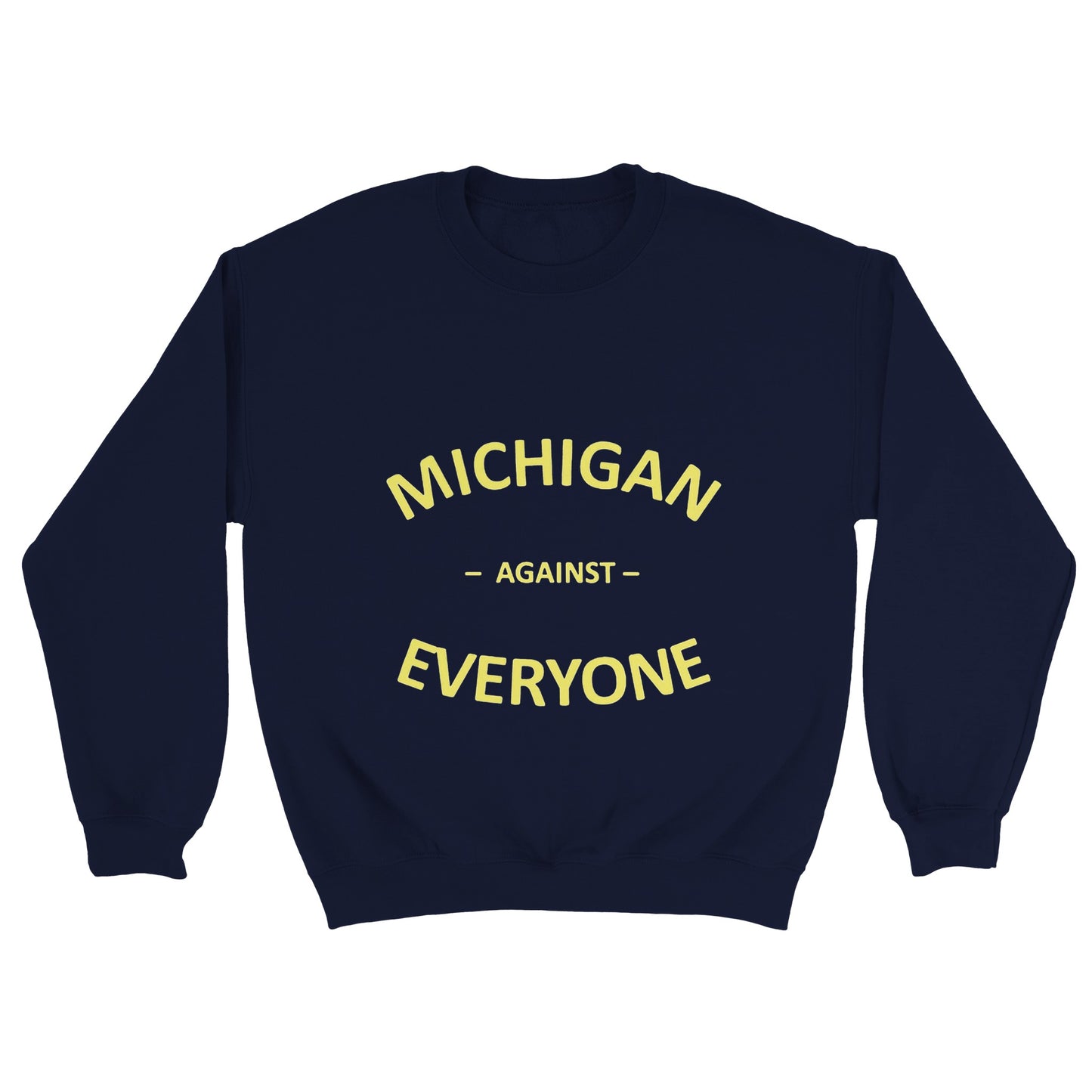 Michigan against Everyone Sweatshirt